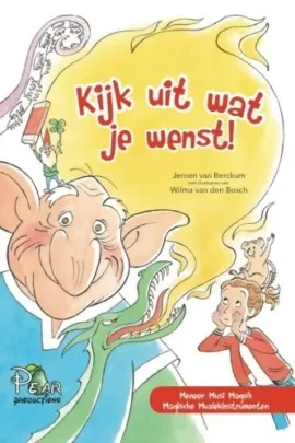 Kijk uit wat je wenst!