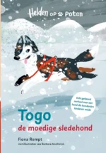 Togo, de moedige sledehond | 9789020677409 Togo, de moedige sledehond | 9789020677409