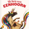 Ik ben een eenhoorn | 9789462916920