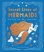 The Secret Lives of Mermaids | 9781911490319