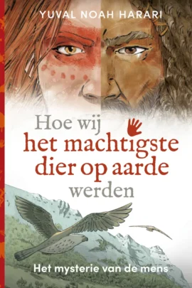 Hoe wij het machtigste dier op aarde werden