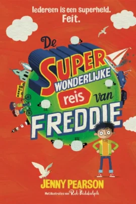 De superwonderlijke reis van Freddie | 9781474999908