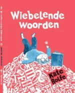 Wiebelende woorden | 9789493059726 Wiebelende woorden | 9789493059726