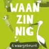 Waanzinnig & waargebeurd | 9789463830744