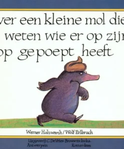 Over een kleine mol die wil weten wie er op zijn kop gepoept heeft