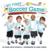 My First Soccer Game | 9781665972482