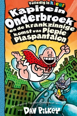 Kapitein Onderbroek en de krankzinnige komst van Piepie Plaspantalon