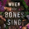 When the Bones Sing | 9780008626631