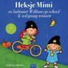 Heksje Mimi en kabouter William op school en Heksje Mimi wil graag winnen | 9789044857733 Heksje Mimi en kabouter William op school en Heksje Mimi wil graag winnen | 9789044857733