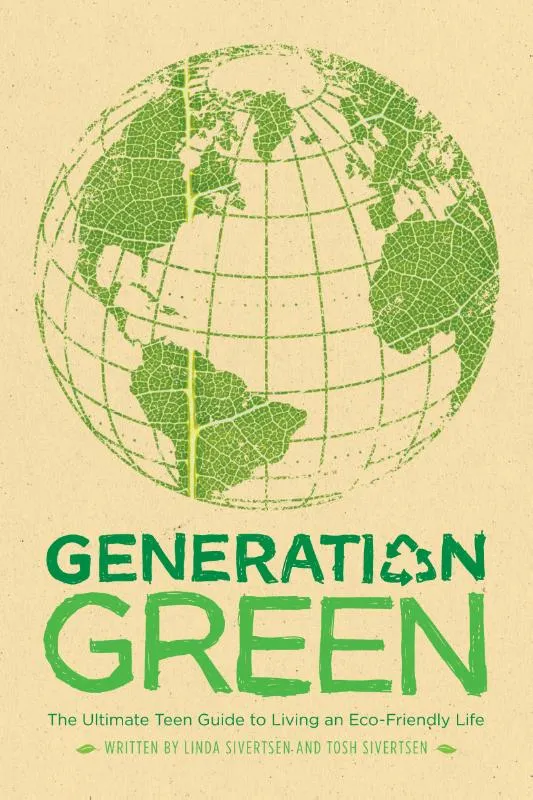 The Ultimate Teen Guide to Living an Eco-Friendly Life | 9781416961222 The Ultimate Teen Guide to Living an Eco-Friendly Life