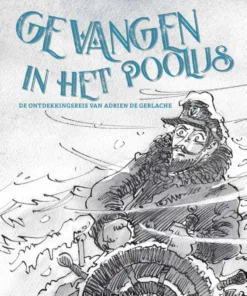 Gevangen in het poolijs - De ontdekkingsreis van Adrien de Gerlache