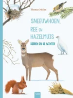 Sneeuwhoen, ree en hazelmuis | 9789044838640 Sneeuwhoen, ree en hazelmuis | 9789044838640