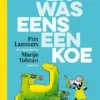 Er was eens een koe | 9789045125343 Er was eens een koe | 9789045125343
