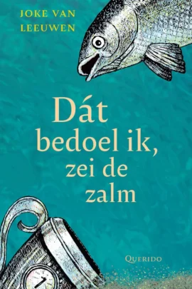 Dát bedoel ik, zei de zalm