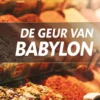 De geur van Babylon | 9789086963300