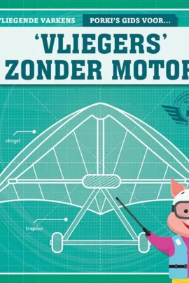 Porki's gids voor 'vliegers' zonder motor