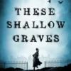THESE SHALLOW GRAVES | 9780385737951