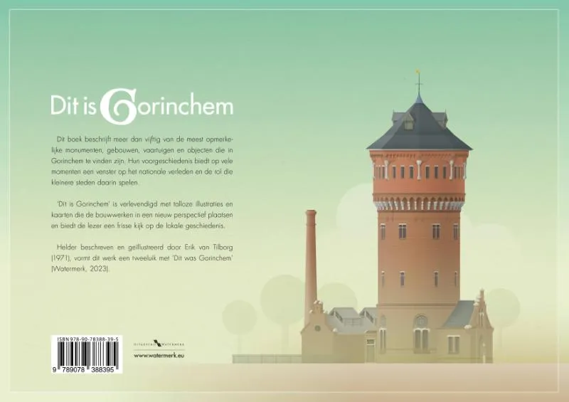 Dit is Gorinchem | 9789078388395 Dit is Gorinchem - Afbeelding 2