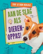 Aan de slag als dierenoppas! | 9789086647446 Aan de slag als dierenoppas! | 9789086647446