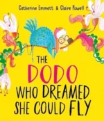 The Dodo Who Dreamed She Could Fly | 9781407147918