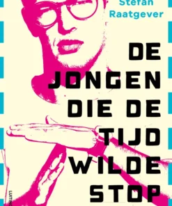 De jongen die de tijd wilde stopzetten