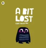 A Bit Lost | 9781398527126 A Bit Lost | 9781398527126