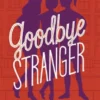 Goodbye Stranger | 9781529954319