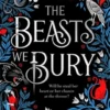 The Beasts We Bury | 9781035045174 The Beasts We Bury | 9781035045174