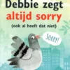 Debbie zegt altijd sorry | 9789061742364