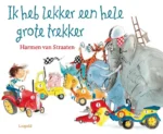 Ik heb lekker een hele grote trekker | 9789044838626 Ik heb lekker een hele grote trekker | 9789044838626
