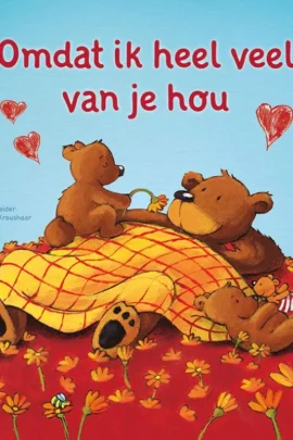 Omdat ik heel veel van je hou