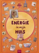 Alles is energie. Energie in mijn huis | 9789044857412