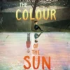The Colour of the Sun | 9781444948721 The Colour of the Sun | 9781444948721