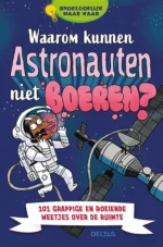 Waarom kunnen astronauten niet boeren? | 9789044835380