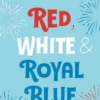 Red, White & Royal Blue | 9781250856029
