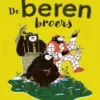 De berenbroers | 9789047714606 De berenbroers | 9789047714606