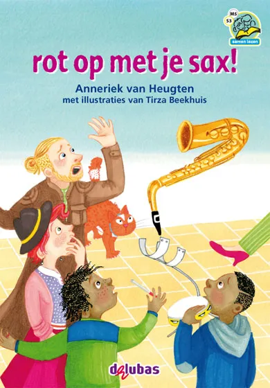 rot op met je sax! | 9789053006849 rot op met je sax!