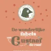 De wonderlijke fabels van Gustaaf de raaf | 9789464291537 De wonderlijke fabels van Gustaaf de raaf | 9789464291537