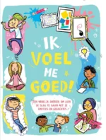 Ik voel me goed! | 9789021566900 Ik voel me goed! | 9789021566900