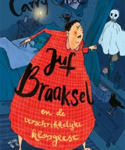 Juf Braaksel en de verschrikkelijke klopgeest