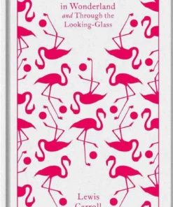 Alice's Adventures in Wonderland and Through the Looking-Glass