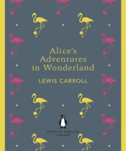 Alice's Adventures in Wonderland and Through the Looking-Glass
