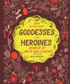 Goddesses and Heroines