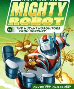 Ricky Ricotta's Mighty Robot vs. the Mutant Mosquitoes from Mercury (Ricky Ricotta's Mighty Robot #2)