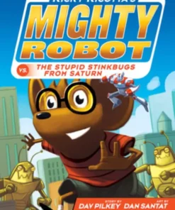 Ricky Ricotta's Mighty Robot vs. the Stupid Stinkbugs from Saturn (Ricky Ricotta's Mighty Robot #6)