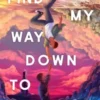 Find My Way Down to You | 9780593622735