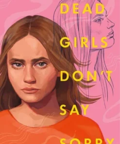 Dead Girls Don't Say Sorry