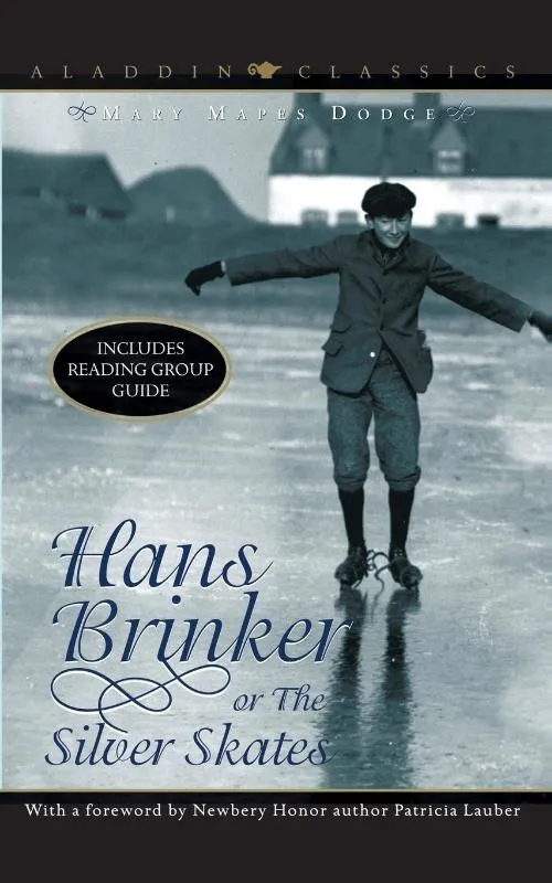 Hans Brinker or the Silver Skates | 9780689849091 Hans Brinker or the Silver Skates