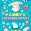 Candy Blossom Cuties Cosy Colouring Book | 9781837251339 Candy Blossom Cuties Cosy Colouring Book | 9781837251339