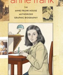 Anne Frank - The Anne Frank House Authorized Graphic Biography